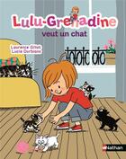 Couverture du livre « Lulu-Grenadine veut un chat » de Laurence Gillot et Lucie Durbiano aux éditions Nathan