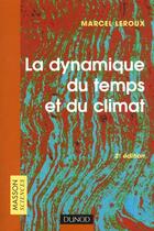 Couverture du livre « La Dynamique Du Temps Et Du Climat ; 2e Edition » de Dominique Le Roux aux éditions Dunod