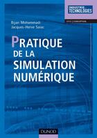 Couverture du livre « Pratique de la simulation numérique » de Bijan Mohammadi et Jacques-Herve Saiac aux éditions Dunod