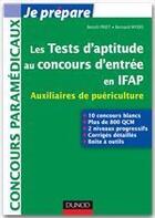 Couverture du livre « Je prépare ; les tests d'aptitude au concours d'entrée en IFAP ; auxiliaires de puériculture » de Benoit Priet et Bernard Myers aux éditions Dunod