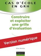Couverture du livre « Cas d'école en GRH ; construire et exploiter une grille d'évaluation » de Nicolas Eline aux éditions Dunod