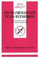 Couverture du livre « Les tranquilisants et les hypnotiques » de Senon/Richard J.L/D aux éditions Que Sais-je ?
