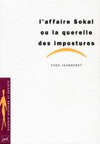 Couverture du livre « L'affaire Sokal ou la querelle des impostures » de Yves Jeanneret aux éditions Puf