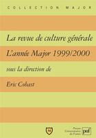 Couverture du livre « La revue de culture générale ; l'année major 1999/2000 » de Eric Cobast aux éditions Belin Education