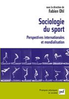 Couverture du livre « Sociologie du sport ; perspectives internationales et mondialisation » de Fabien Ohl aux éditions Puf