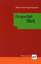 Couverture du livre « Ce que fait l'art » de Popelard M-D. aux éditions Presses Universitaires De France