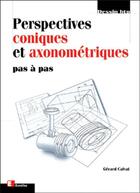 Couverture du livre « Perspectives coniques et axonométriques » de Gerard Calvat aux éditions Eyrolles