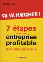 Couverture du livre « Ça va marcher ! 7 étapes pour une entreprise profitable ; business model, mode d'emploi » de Jean-Luc Roux aux éditions Eyrolles