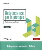 Couverture du livre « Data science par la pratique ; fondamentaux avec Python (2e édition) » de Grus Joel aux éditions Eyrolles
