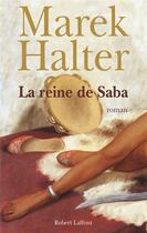 Couverture du livre « La reine de Saba » de Marek Halter aux éditions Robert Laffont