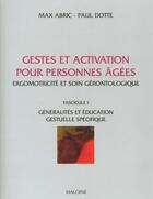 Couverture du livre « Gestes et activation pour personnes agees t.1 » de Paul Dotte et Max Abric aux éditions Maloine