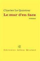 Couverture du livre « Le mur d'en face » de Charles Le Quintrec aux éditions Albin Michel