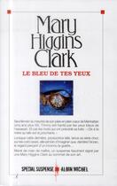 Couverture du livre « Le bleu de tes yeux » de Mary Higgins Clark aux éditions Albin Michel