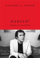 Couverture du livre « Harold ! ma jeunesse avec Harold Pinter » de Natasha Fraser aux éditions Grasset Et Fasquelle