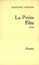 Couverture du livre « La petite fête » de Jean-Noel Gurgand aux éditions Grasset Et Fasquelle