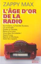 Couverture du livre « L'age d'or de la radio » de Zappy Max aux éditions Rocher
