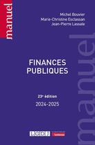 Couverture du livre « Finances publiques (édition 2024/2025) » de Michel Bouvier et Michel Esclassan et Marie-Christine Lassale aux éditions Lgdj