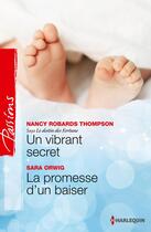 Couverture du livre « Un vibrant secret ; la promesse d'un baiser » de Nancy Robards Thompson et Sara Orwig aux éditions Harlequin