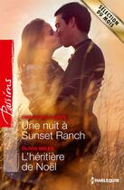 Couverture du livre « Une nuit à Sunset Ranch ; l'héritière de Noël » de Olivia Miles et Charlene Sands aux éditions Harlequin