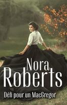 Couverture du livre « Défi pour un MacGregor » de Nora Roberts aux éditions Harlequin