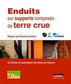 Couverture du livre « Enduits sur supports composés de terre crue en 63 fiches techniques » de  aux éditions Le Moniteur