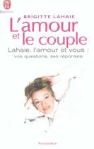 Couverture du livre « L'amour et le couple ; lahaie, l'amour et vous » de Brigitte Lahaie aux éditions J'ai Lu