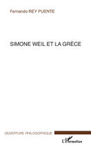 Couverture du livre « Simone Weil et la Grèce » de Fernando Rey Puente aux éditions Editions L'harmattan