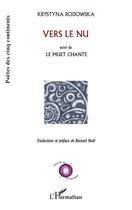 Couverture du livre « Vers le nu ; le muet chanté » de Krystyna Rodowska aux éditions Editions L'harmattan