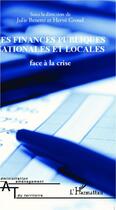 Couverture du livre « Les finances publiques nationales et locales face à la crise » de Julie Benetti et Herve Groud aux éditions Editions L'harmattan