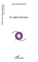 Couverture du livre « En regard des jours » de Claude- Raphaël Samama aux éditions L'harmattan