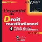 Couverture du livre « L'essentiel du droit constitutionnel Tome 1 (édition 2012) » de Gilles Champagne aux éditions Gualino