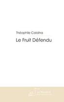 Couverture du livre « Le fruit défendu » de Calaina-T aux éditions Editions Le Manuscrit