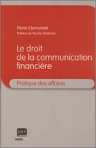 Couverture du livre « Le droit de la communication financière » de Clermontel P. aux éditions Joly