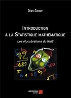 Couverture du livre « Introduction à la statistique mathématique ; les élucubrations du Khi2 » de Denis Cougot aux éditions Editions Du Net