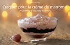 Couverture du livre « CRAQUEZ POUR ; la crème de marrons ! 30 recettes d'exquises douceurs » de Jean-Luc Sady aux éditions Mango