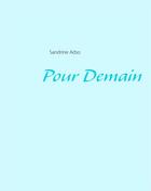 Couverture du livre « Pour Demain » de Sandrine Adso aux éditions Books On Demand
