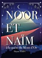 Couverture du livre « Noor et Naïm à la quête du Mont d'Or » de Hayate Haifi aux éditions Books On Demand