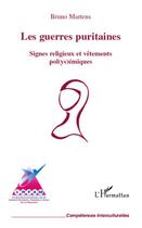 Couverture du livre « Les guerres puritaines ; signes religieux et vetements pol(ys)émiques » de Bruno Martens aux éditions L'harmattan