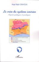 Couverture du livre « La crise du systeme ivoirien - aspects politiques et juridiques » de Gnahoua Ange Ralph aux éditions Editions L'harmattan