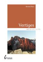 Couverture du livre « Vertiges » de Bernard Naos aux éditions Societe Des Ecrivains