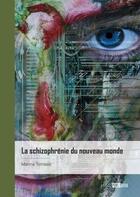 Couverture du livre « La schizophrénie du nouveau monde » de Tomasic Marina aux éditions Publibook