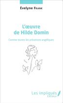 Couverture du livre « L'oeuvre de Hilde Domin, comme toutes les présences angéliques » de Evelyne Frank aux éditions L'harmattan