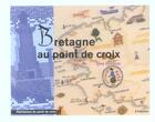 Couverture du livre « Bretagne au point de croix » de Chevreteau B & aux éditions L'inedite