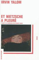 Couverture du livre « Et Nietzsche a pleuré » de Irvin D. Yalom aux éditions Galaade