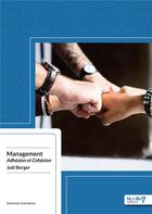 Couverture du livre « Management : adhésion et cohésion » de Joel Berger aux éditions Nombre 7