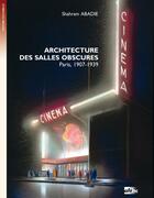 Couverture du livre « Architecture des salles obscures - paris, 1907-1939 » de Abadie Shahram aux éditions Afrhc