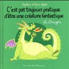 Couverture du livre « C'est pas toujours pratique d'être une créature fantastique t.4 ; le dragon » de Sibylline et Marie Voyelle aux éditions Des Ronds Dans L'o