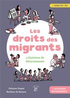 Couverture du livre « Les droits des migrants ; 4 histoires de déracinement » de Johanne Gagne aux éditions A Dos D'ane