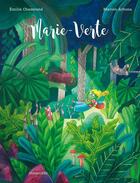 Couverture du livre « Marie-Verte » de Marion Arbona et Emilie Chazerand aux éditions Sarbacane
