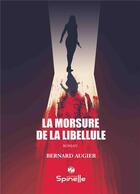 Couverture du livre « La morsure de la libellule » de Bernard Augier aux éditions Spinelle